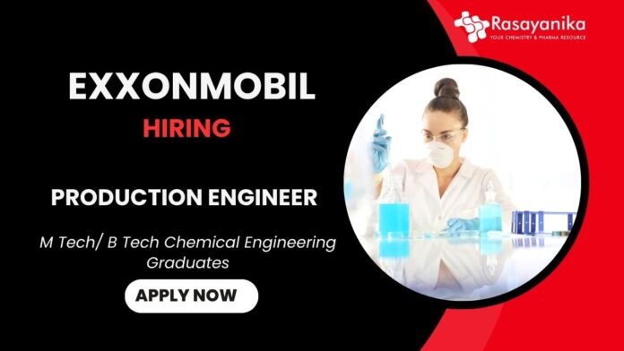Production Engineer Role | ExxonMobil India Careers - Chemical Engineering Job Production Engineer Role | ExxonMobil India Careers - Chemical Engineering Job