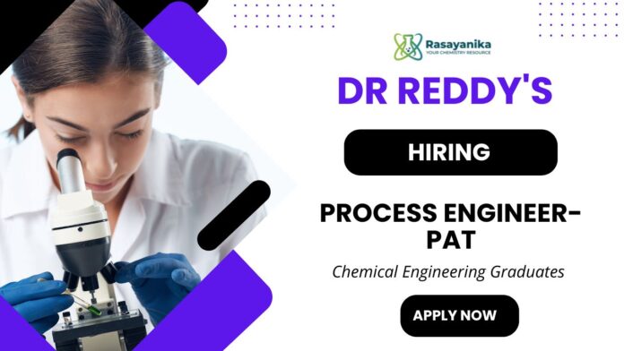 Dr. Reddy’s Careers: Process Engineer Role | Chemical Engineers Apply Now