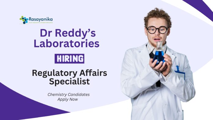 Regulatory Affairs Specialist Jobs at Dr. Reddy's Laboratories | Chemistry Candidates Apply