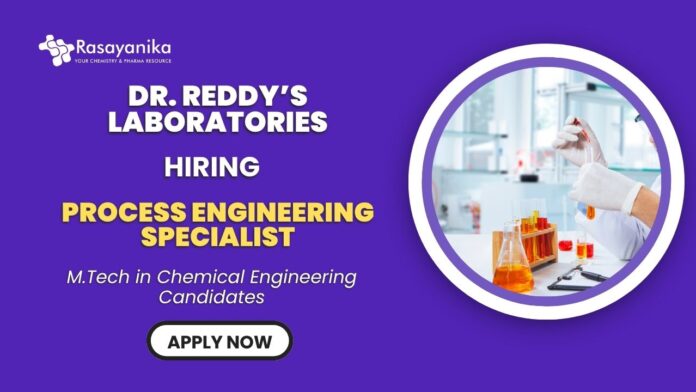 Dr. Reddy’s Laboratories Recruitment Process Engineer, Chemical Engineering Job Dr. Reddy’s Laboratories Recruitment Process Engineer, Chemical Engineering Job