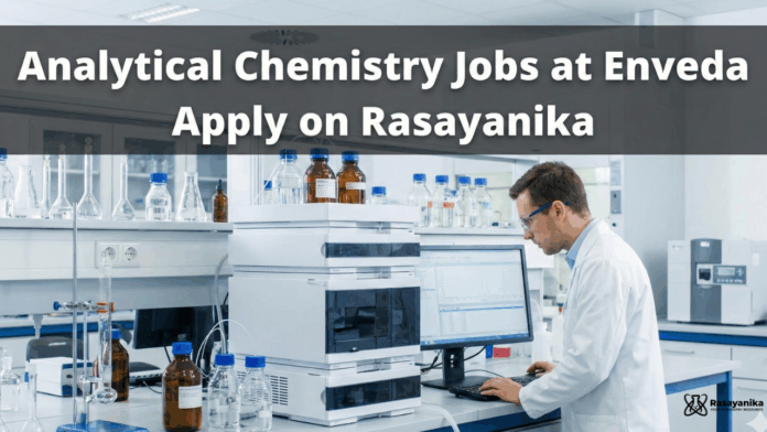 Analytical Chemistry R&D Jobs at Enveda - Apply on Rasayanika