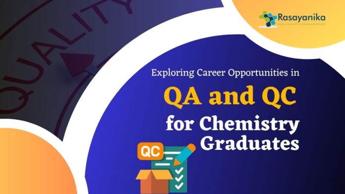 Exploring Career Opportunities in QA and QC for Chemistry Graduates Exploring Career Opportunities in QA and QC for Chemistry Graduates