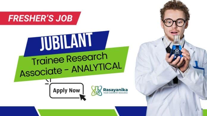 Freshers Jobs at Jubilant | Trainee Research Associate - ANALYTICAL Freshers Jobs at Jubilant | Trainee Research Associate - ANALYTICAL