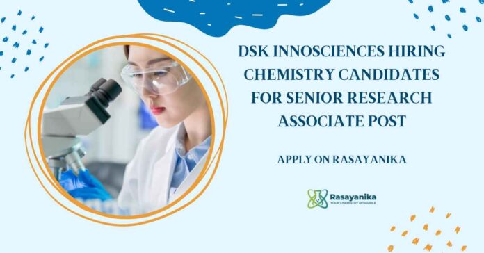 MSc Organic Chemistry Jobs at DSK Innosciences, Apply on Rasayanika