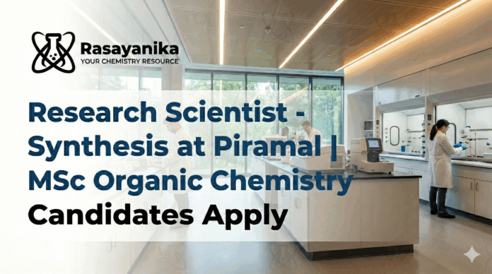 Research Scientist Jobs at Piramal Pharma | Chemistry Candidates Apply Now