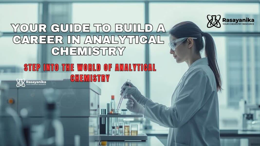 How to Build a Career in Analytical Chemistry (Skills, Tools & Jobs)