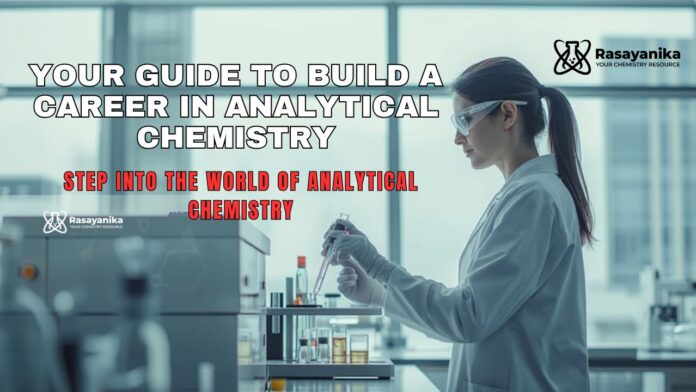 How to Build a Career in Analytical Chemistry (Skills, Tools & Jobs) How to Build a Career in Analytical Chemistry (Skills, Tools & Jobs)