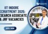 IIT Indore Recruitment 2025 Research Associate & JRF Jobs