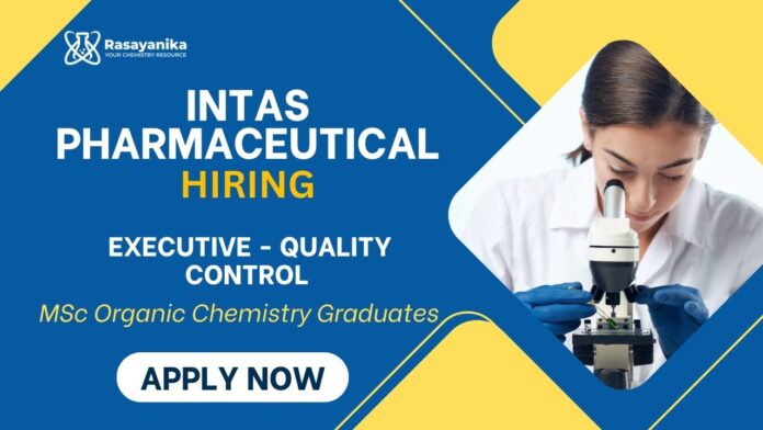 Intas Careers QC Job in Ahmedabad MSc Organic Chemistry Graduates Apply Now