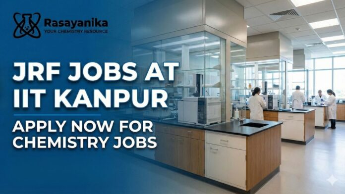 JRF Jobs at IIT Kanpur Apply Now for Chemistry Jobs