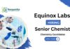 Chemistry Jobs at Equinox Labs Chemistry Jobs at Equinox Labs | Apply for the Senior Chemist Role