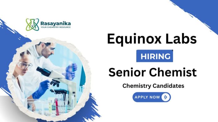 Chemistry Jobs at Equinox Labs | Apply for the Senior Chemist Role Chemistry Jobs at Equinox Labs | Apply for the Senior Chemist Role
