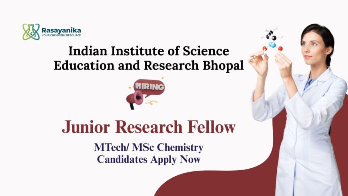 IISER Bhopal JRF Recruitment 2025 | Chemistry JRF Vacancies Apply Now
