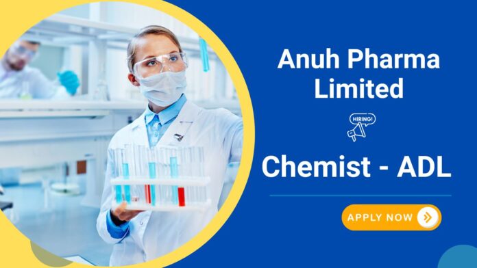 Chemist Jobs at Anuh Pharma | MSc Chemistry Candidates Apply Now