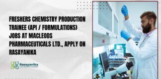 Freshers Chemistry Production Trainee (API / Formulations) Jobs at Macleods Pharmaceuticals Ltd., Apply on Rasayanika
