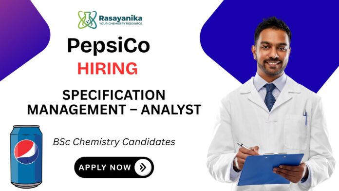 Pepsico Careers Specification Management Analyst Chemistry Jobs in Hyderabad