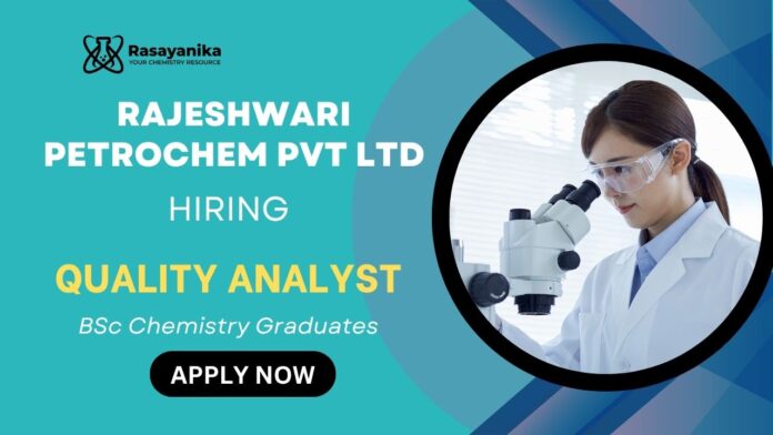 QA Job at Rajeshwari Petrochem Pvt Ltd Freshers BSc Chemistry Graduates Apply Now QA Job at Rajeshwari Petrochem Pvt Ltd Freshers BSc Chemistry Graduates Apply Now
