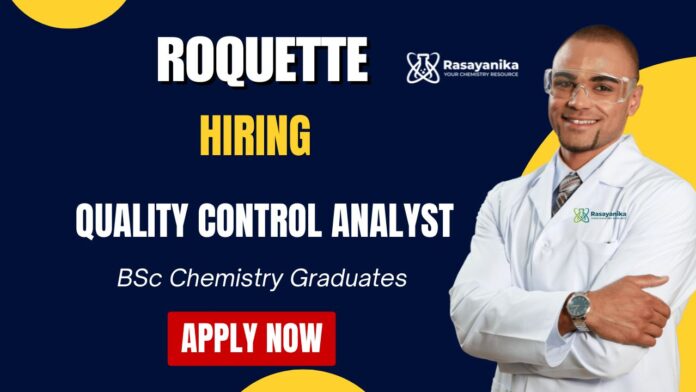 QC Job in Roquette Apply Now for Quality Control Analyst Position