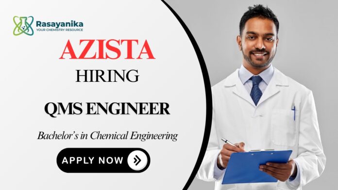 QMS Engineer Job at Azista Chemical Engineering Graduates Apply Now QMS Engineer Job at Azista Chemical Engineering Graduates Apply Now