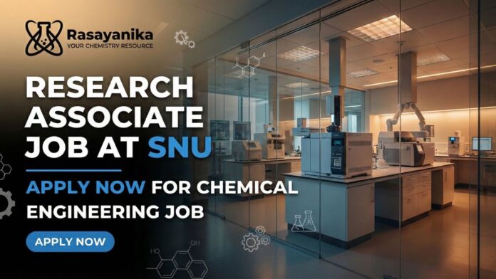 Research Associate Job at SNU Apply Now for Chemical Engineering Job