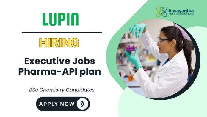 Executive Jobs at Lupin | BSc Chemistry Candidates Apply Now