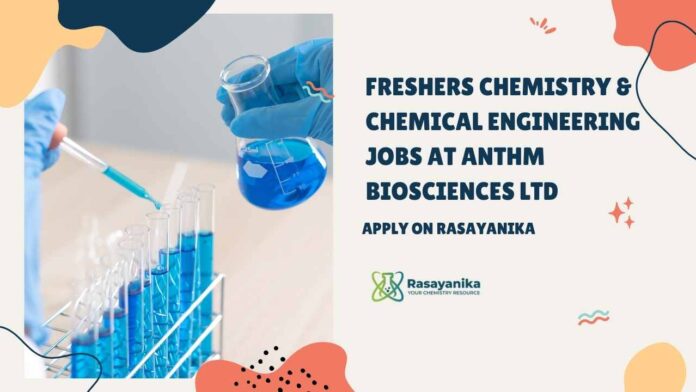 Freshers Chemistry Jobs at Anthem Biosciences Ltd - Apply on Rasayanika Freshers Chemistry Jobs at Anthem Biosciences Ltd - Apply on Rasayanika