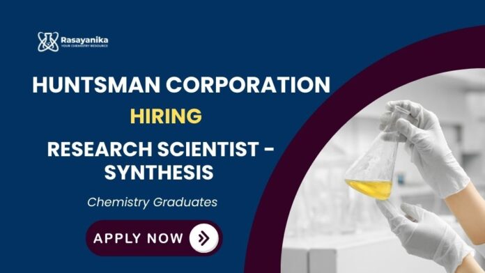 Scientist Job at Huntsman Corporation Apply now for Chemistry Jobs