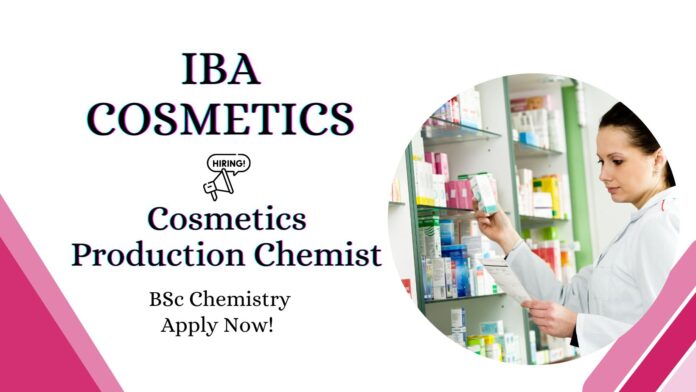 Cosmetics Production Jobs at Iba Cosmetics | BSc Chemistry Jobs Cosmetics Production Jobs at Iba Cosmetics | BSc Chemistry Jobs