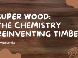 Super Wood: The Chemistry Reinventing Timber
