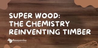 Super Wood: The Chemistry Reinventing Timber