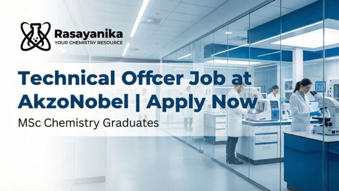 Technical Officer Job at AkzoNobel Apply Now for MSc Chemistry Jobs Technical Officer Job at AkzoNobel Apply Now for MSc Chemistry Jobs