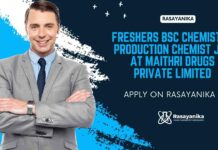 Freshers BSc Chemistry Production Chemist Job at Maithri Drugs Private Limited, Apply on Rasayanika