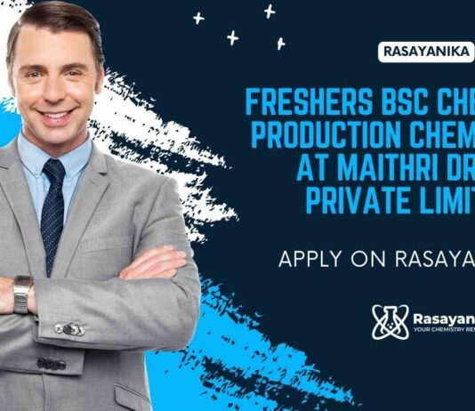 Freshers BSc Chemistry Production Chemist Job at Maithri Drugs Private Limited, Apply on Rasayanika