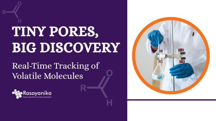 Tiny Pores, Big Discovery — Real-Time Tracking of Volatile Molecules