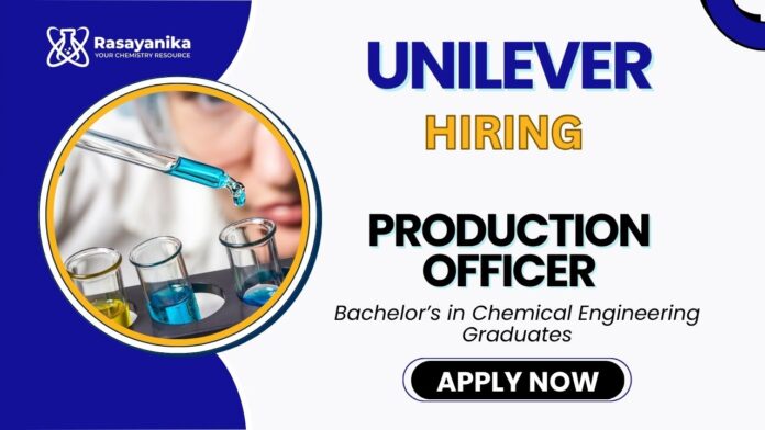 Unilever Careers Chemical Engineering Job Apply for Production Officer Position