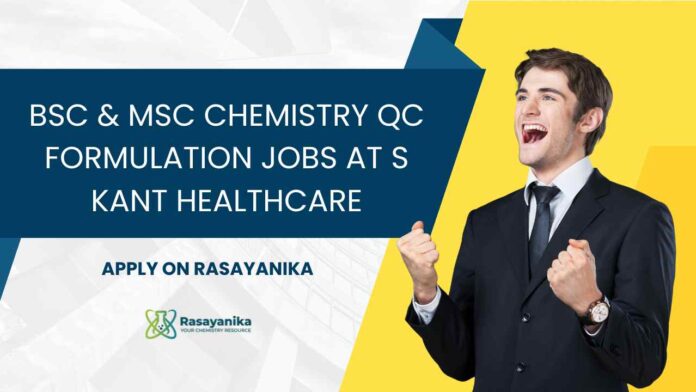 Chemistry Formulation Jobs at S Kant Healthcare