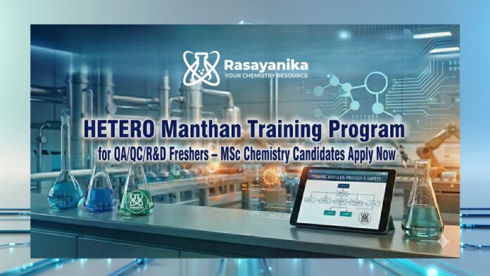 Freshers Jobs at Hetero | MSc Chemistry Candidates Apply for Manthan Training (QA/QC/R&D) Freshers Jobs at Hetero | MSc Chemistry Candidates Apply for Manthan Training (QA/QC/R&D)