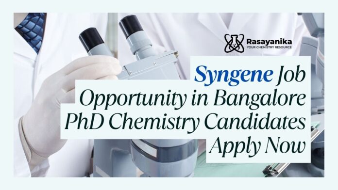 Research Jobs at Syngene | PhD Chemistry Candidates Apply Now