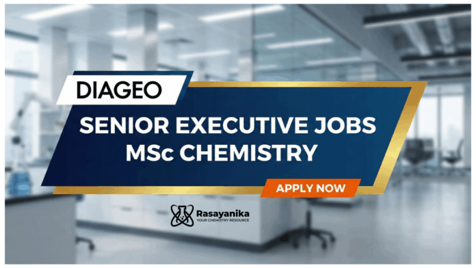 Senior Executive Jobs at Diageo | MSc Chemistry | Apply Now