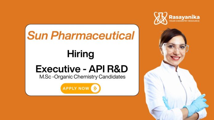 Executive Jobs at Sun Pharma | MSc Organic Chemistry Apply Now