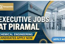 Executive Jobs at Piramal | Chemical Engineering Candidates Apply Now