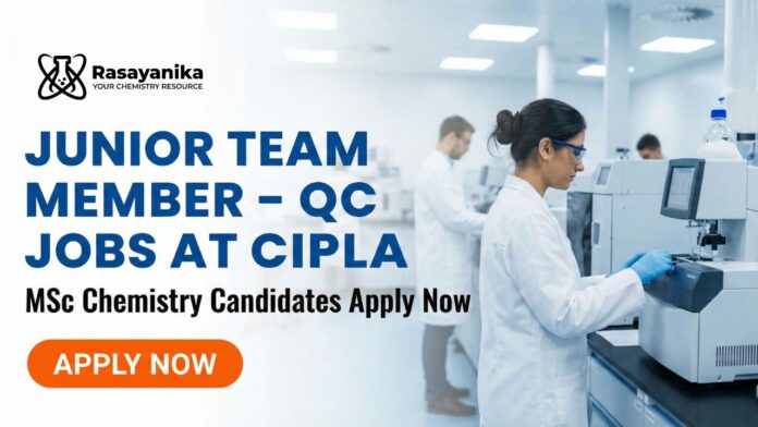 Quality Control Jobs at Cipla | Chemistry Candidates Apply Now