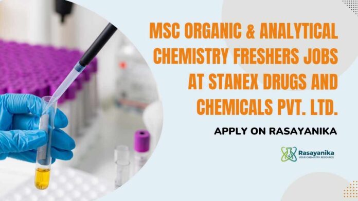 Freshers Chemistry API Jobs at Stanex Drugs and Chemicals Pvt. Ltd., Apply on Rasayanika Freshers Chemistry API Jobs at Stanex Drugs and Chemicals Pvt. Ltd., Apply on Rasayanika