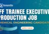 Chemical Engineering Jobs | Apply for Trainee Executive - Production
