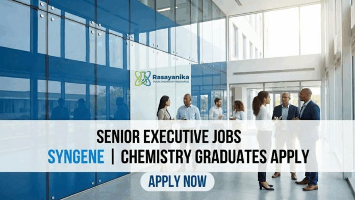 Senior Executive Jobs at Syngene | Chemistry Graduates Apply Senior Executive Jobs at Syngene | Chemistry Graduates Apply