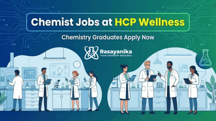 Chemist Jobs at HCP Wellness | Chemistry Graduates Apply Now Chemist Jobs at HCP Wellness | Chemistry Graduates Apply Now