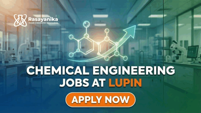 Chemical Engineering Jobs at Lupin | Apply Now Chemical Engineering Jobs at Lupin | Apply Now