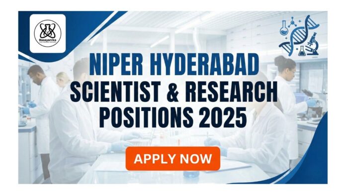 NIPER Hyderabad Recruitment | Multiple Research Position Vacancies 2025 NIPER Hyderabad Recruitment | Multiple Research Position Vacancies 2025