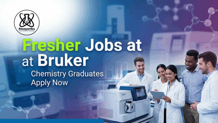 Fresher Jobs at Bruker | Chemistry Graduates Apply Now Fresher Jobs at Bruker | Chemistry Graduates Apply Now