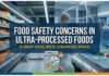 Food Safety Concerns in Ultra-Processed Foods: A Deep Dive into Chemical Risks Food Safety Concerns in Ultra-Processed Foods: A Deep Dive into Chemical Risks